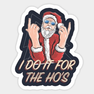 I Do It For the Ho's Sticker